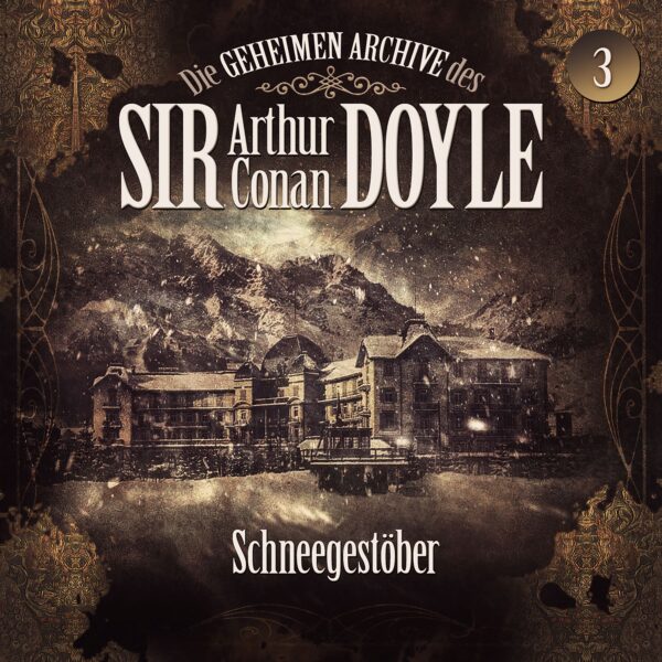 Die geheimen Archive des Sir Arthur Conan Doyle 03: Schneegestöber