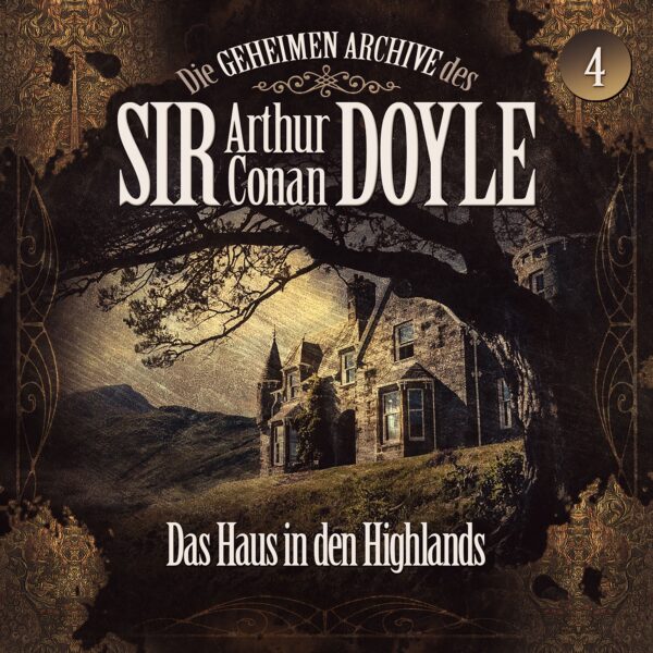 Die geheimen Archive des Sir Arthur Conan Doyle 04: Das Haus in den Highlands